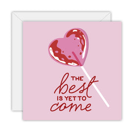 Greeting Card - The Best Is Yet To Come