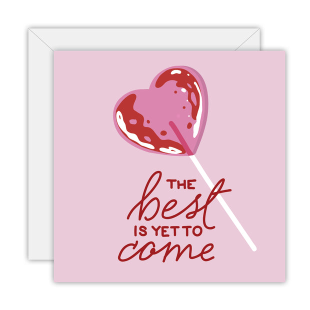 Greeting Card - The Best Is Yet To Come